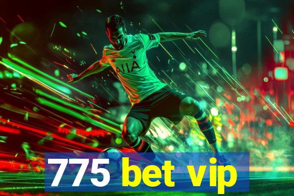 775 bet vip